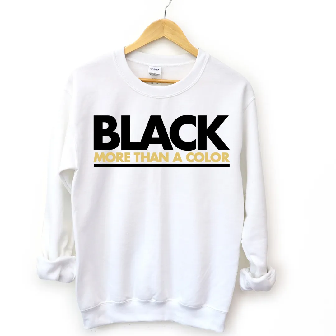 Black More Than a Color Unisex Sweatshirt