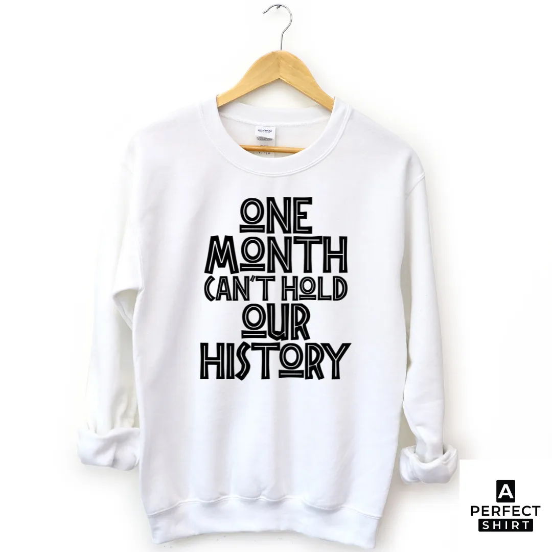 One Month Can't Hold Our History Unisex Sweatshirt