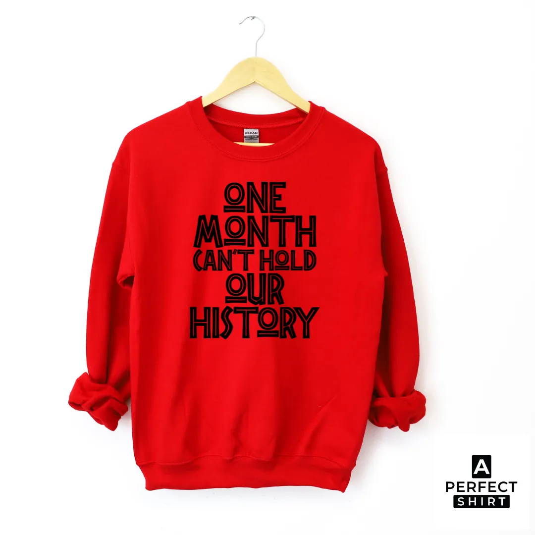 One Month Can't Hold Our History Unisex Sweatshirt